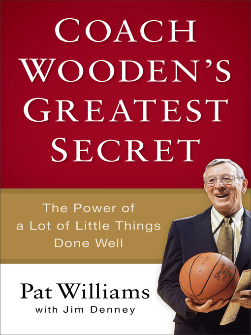 Title details for Coach Wooden's Greatest Secret by Pat Williams - Available
